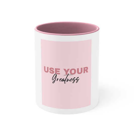 Use Your Greatness Coffee Mug, 11oz