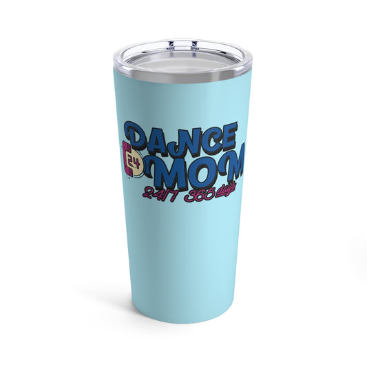 24/7 Dance Mom Tumbler 20oz