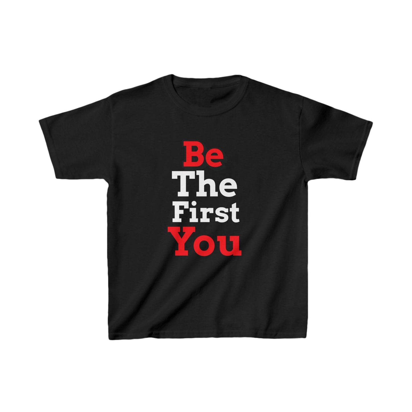 Be The First You Kids Tee