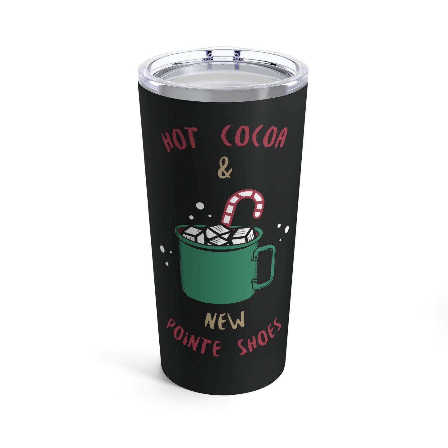 Hot Cocoa & Pointe Shoes Tumbler 20oz